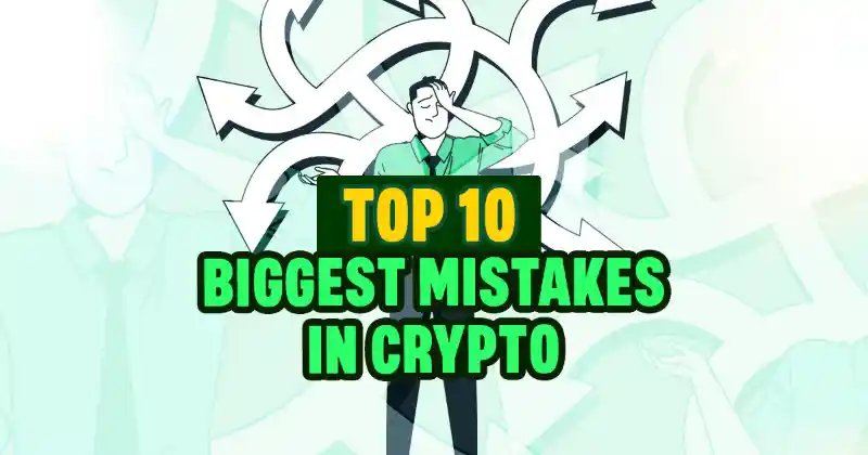 10 Biggest Mistakes New Crypto Investors Make