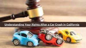 Understanding-Your-Rights-After-a-Car-Crash-in-California